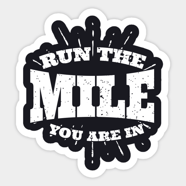 Run The Mile You Are In Sticker by ArfsurdArt